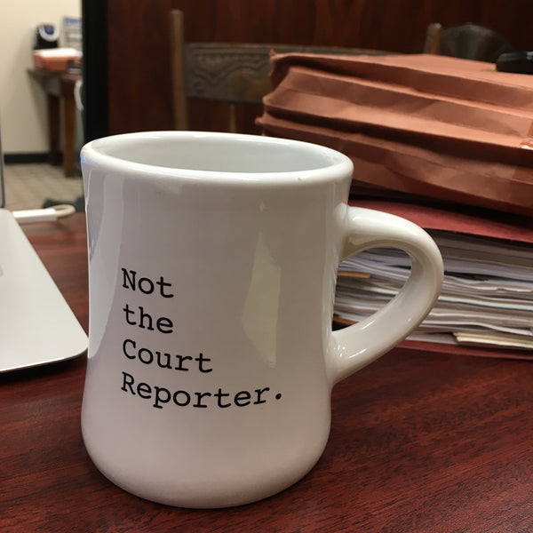 "Not the Court Reporter." with GIRL ATTORNEY, LLC Logo Mug (two-sided)